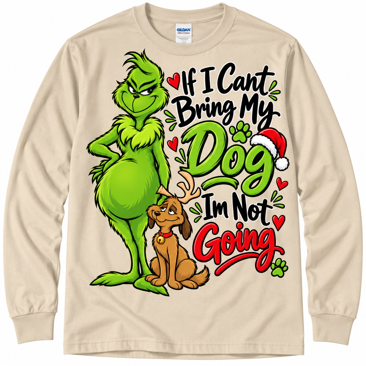 If I Can’t Bring My Dog, I’m Not Going Long Sleeve Shirt